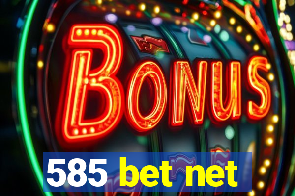 585 bet net