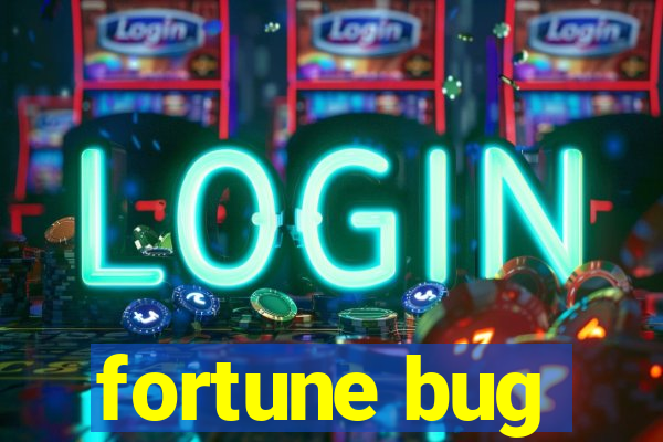 fortune bug