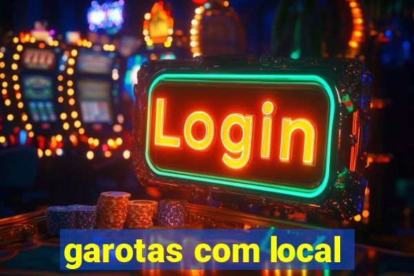 garotas com local