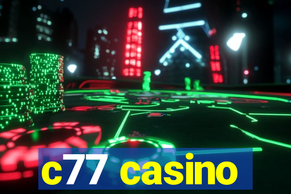 c77 casino