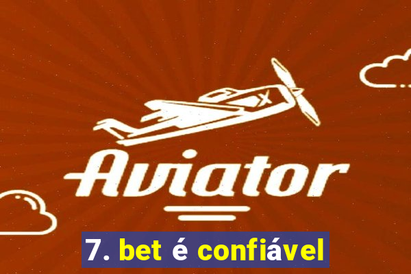 7. bet é confiável