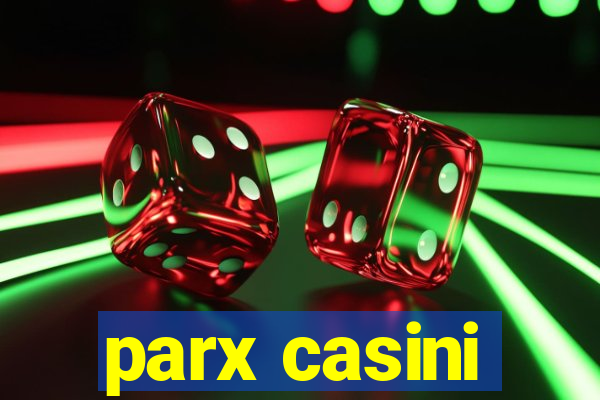 parx casini