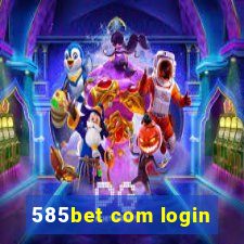 585bet com login