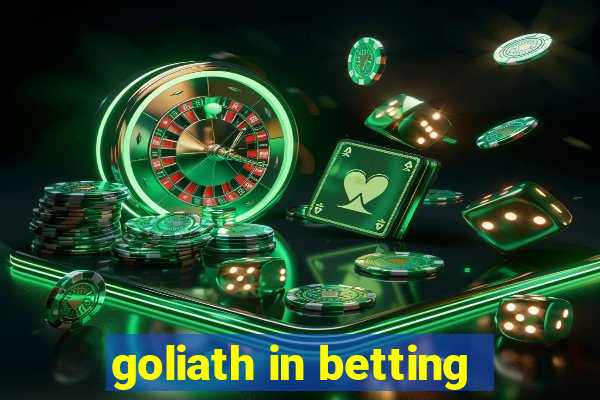 goliath in betting