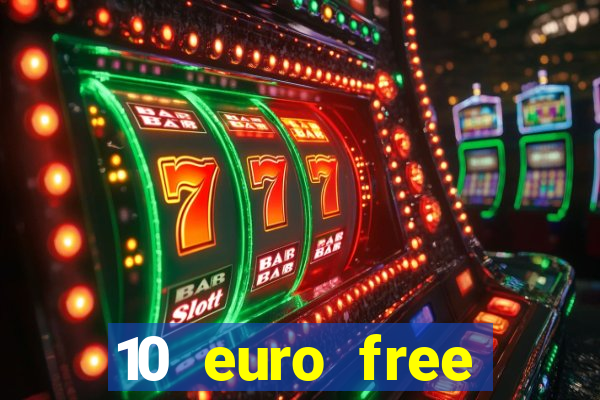 10 euro free mobile casino no deposit