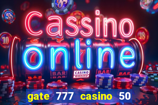 gate 777 casino 50 free spins