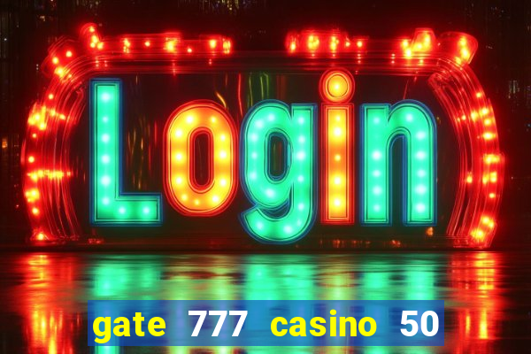 gate 777 casino 50 free spins