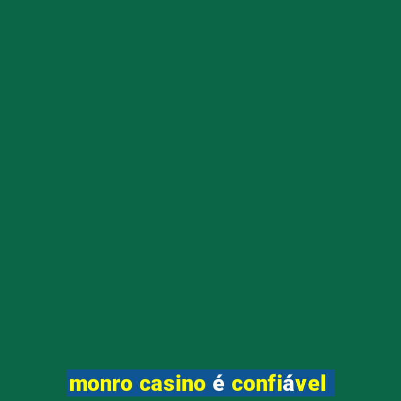 monro casino é confiável