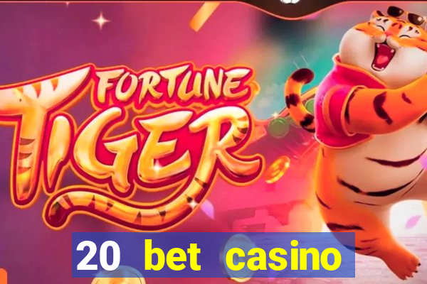 20 bet casino bonus code