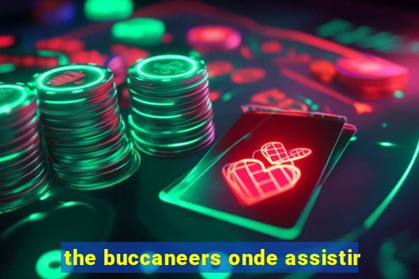 the buccaneers onde assistir