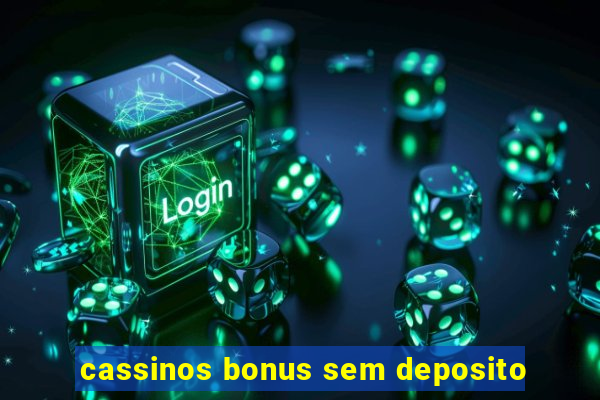 cassinos bonus sem deposito