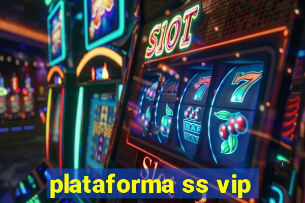 plataforma ss vip