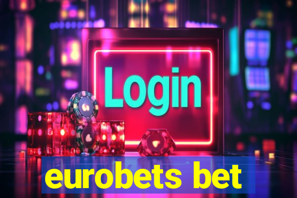 eurobets bet