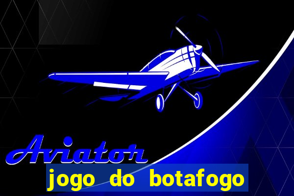 jogo do botafogo ao vivo em hd