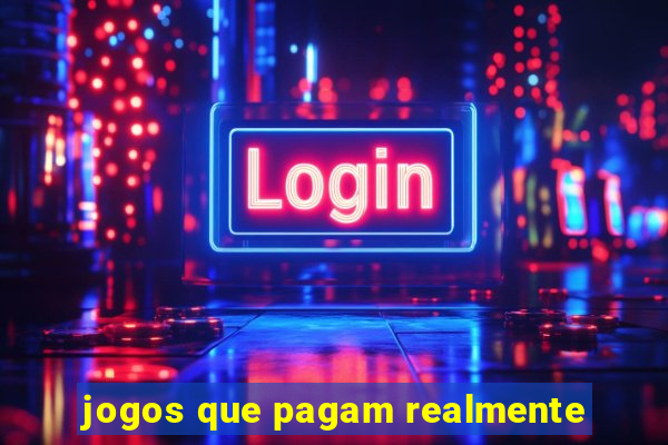 jogos que pagam realmente