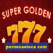 pornocaeioca com