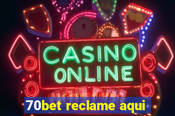 70bet reclame aqui