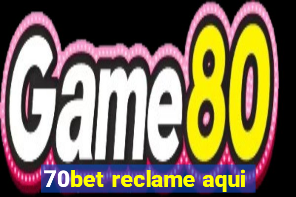 70bet reclame aqui