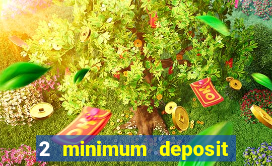 2 minimum deposit casino nz