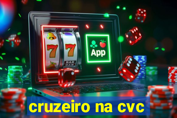 cruzeiro na cvc