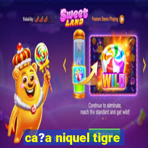 ca?a niquel tigre