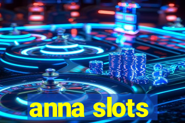 anna slots