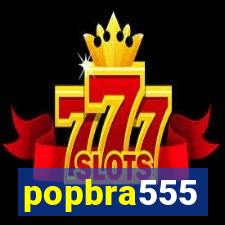 popbra555