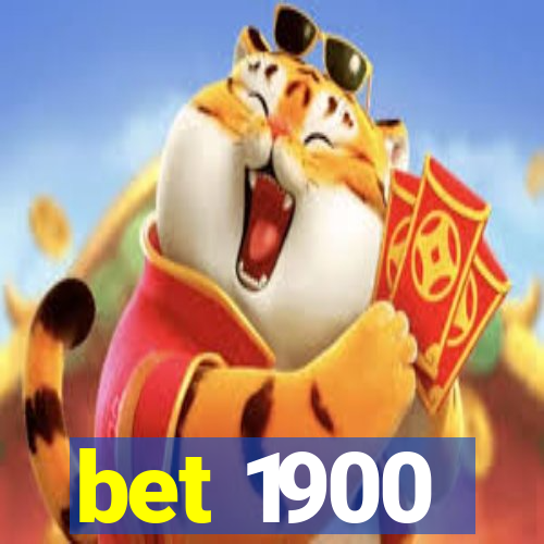 bet 1900