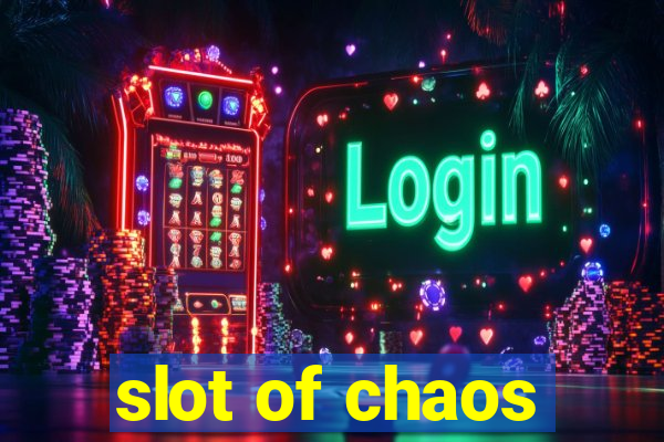 slot of chaos