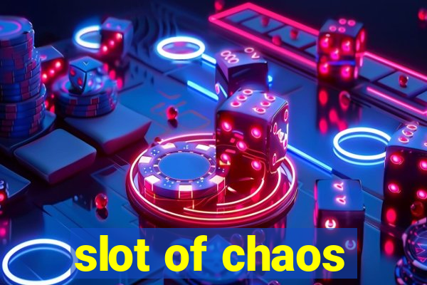 slot of chaos