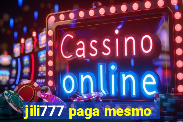 jili777 paga mesmo