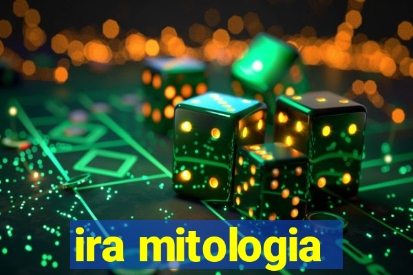 ira mitologia