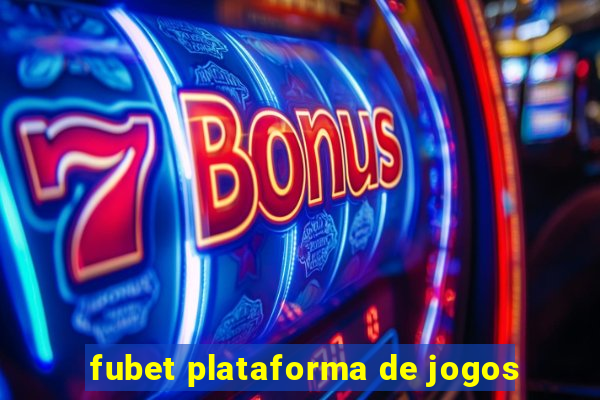 fubet plataforma de jogos