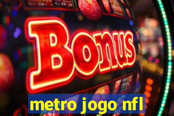 metro jogo nfl