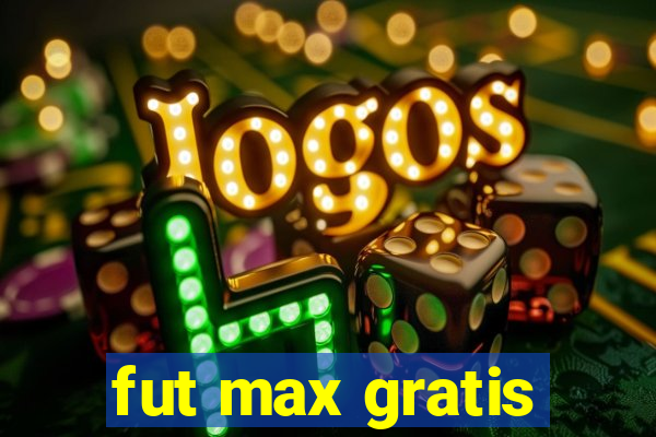 fut max gratis