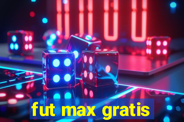 fut max gratis