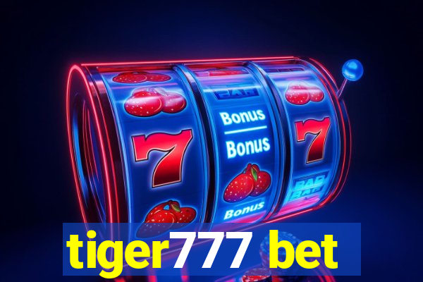 tiger777 bet