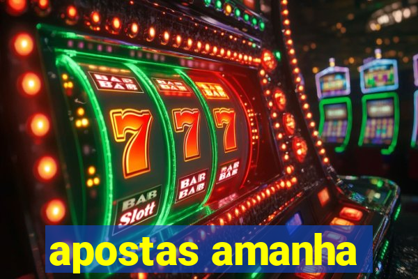 apostas amanha