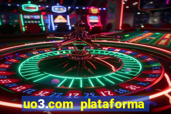 uo3.com plataforma de jogos