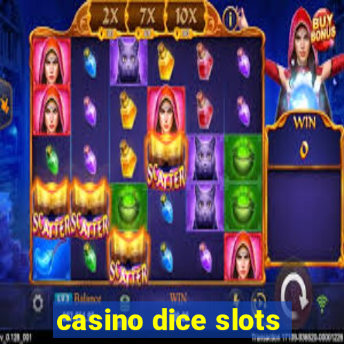 casino dice slots