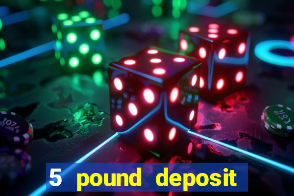 5 pound deposit bingo sites