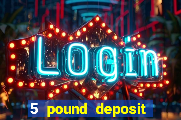 5 pound deposit bingo sites