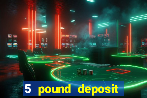 5 pound deposit bingo sites