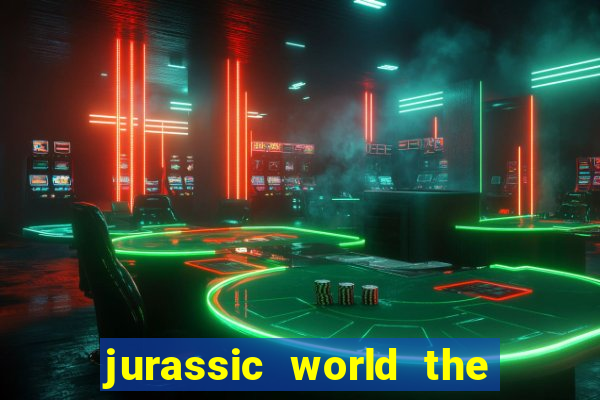 jurassic world the game apk dinheiro infinito