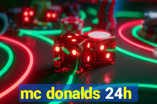 mc donalds 24h