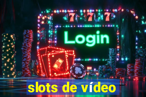 slots de vídeo