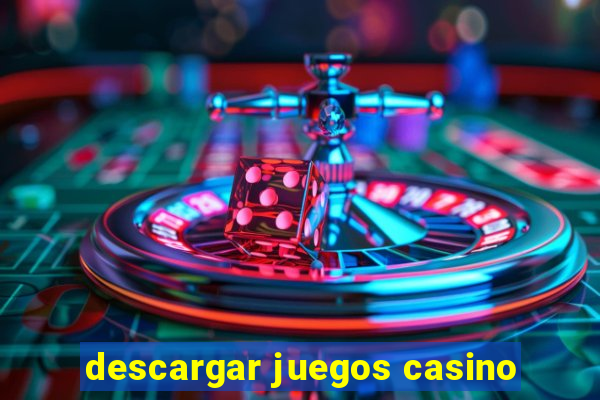 descargar juegos casino