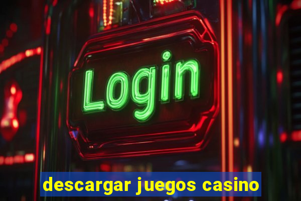 descargar juegos casino