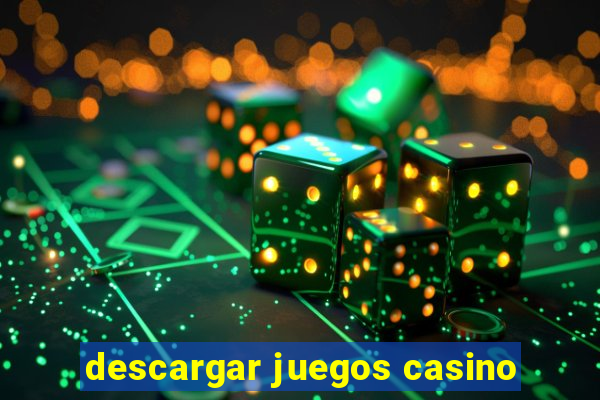 descargar juegos casino