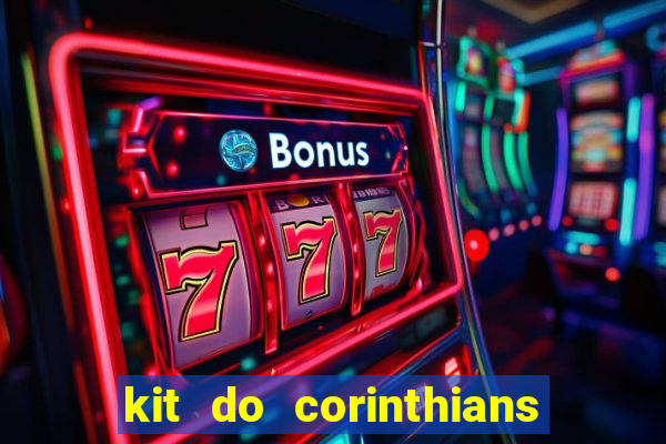 kit do corinthians dls 2021